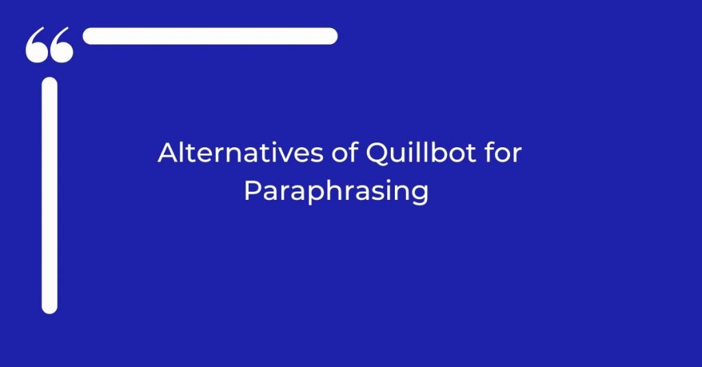Alternatives of Quillbot for Paraphrasing