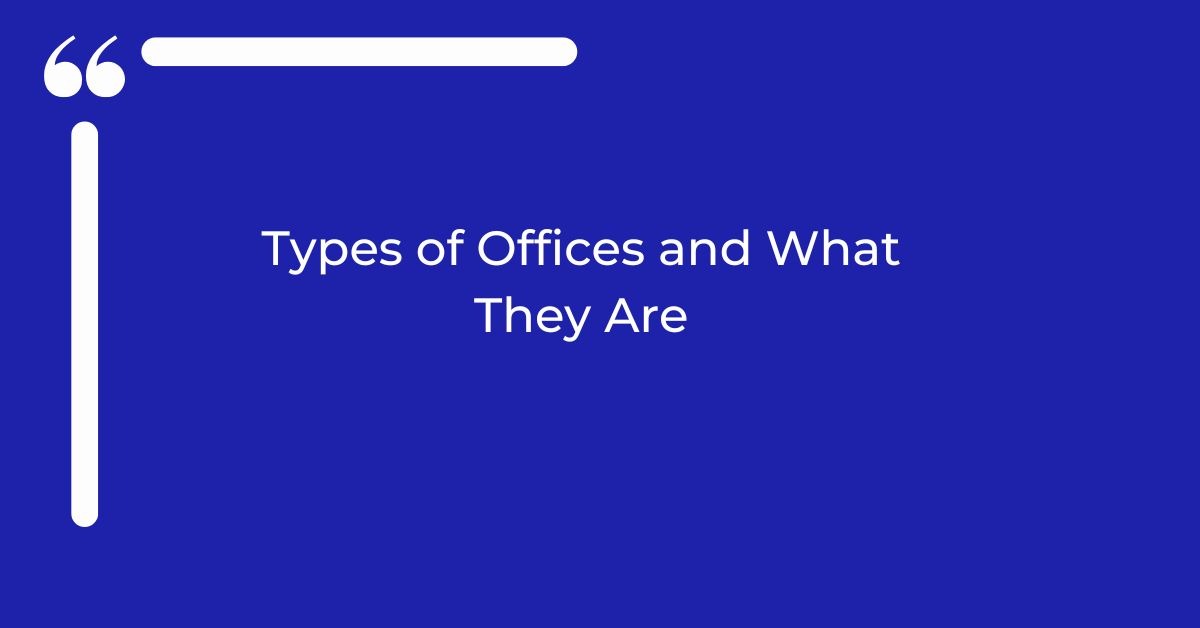 Types of Offices and What They Are