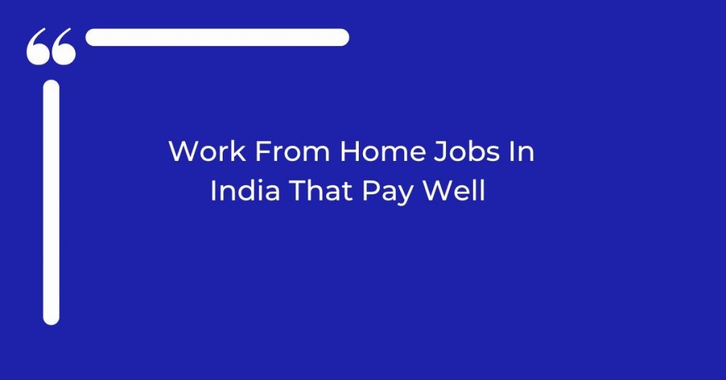 Work From Home Jobs in India That Pay Well