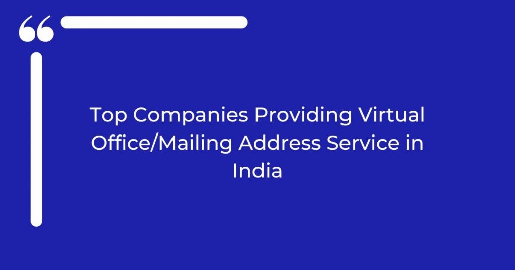 Top Companies Providing Virtual Office/Mailing Address Service in India